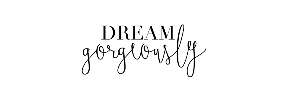 Dream Gorgeously